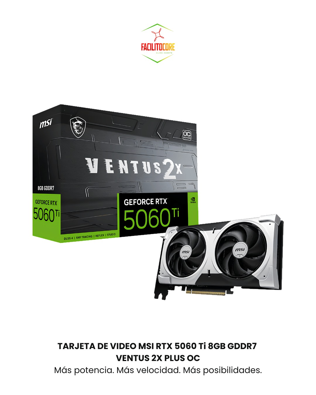 TARJETA DE VIDEO MSI RTX 5060 Ti 8GB GDDR7 VENTUS 2X PLUS OC